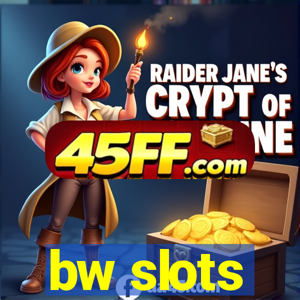 bw slots